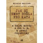 Jak si smrt došla pro kata – Hledejceny.cz