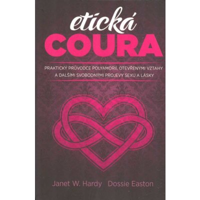Etická coura-Praktický průvodce polyamorií, otevřenými vztahy a dalšími svobodnými projevy sexu a lásky - Conway D. G.
