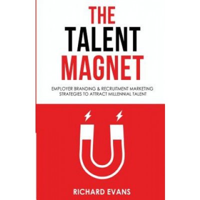 The Talent Magnet: Employer Branding & Recruitment Marketing Strategies to Attract Millennial Talent – Hledejceny.cz