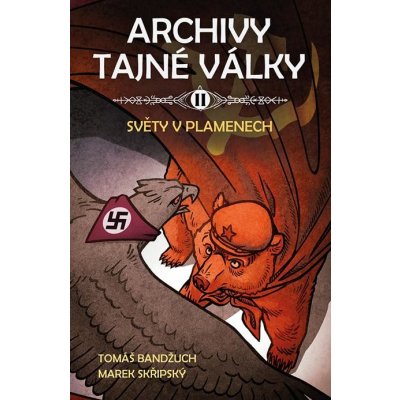 Archivy tajné války II. - Tomáš Bandžuch; Marek Skřipský – Hledejceny.cz