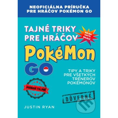 Tajné triky pre hráčov Pokémon GO - Justin Ryan