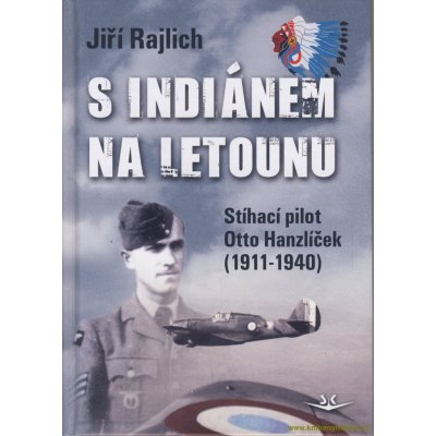 S Indiánem na letounu - Jiří RAJLICH – Hledejceny.cz