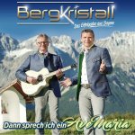 Bergkristall - Dann sprech ich ein Ave Maria CD – Hledejceny.cz
