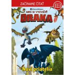 Ako si vycvičit draka – Začíname čítať - Noví priatelia – Hledejceny.cz