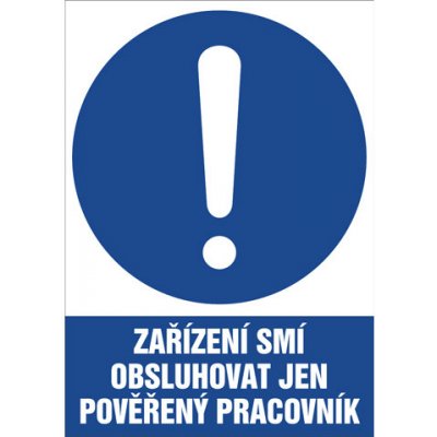 Značka Zařízení smí obsluhovat jen pověřený pracovník!, samolepicí fólie, 148 × 210 mm – Zboží Mobilmania