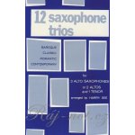 12 SAXOPHONES TRIOS AAA or AAT 12 skladeb pro 3 saxofony – Zboží Mobilmania