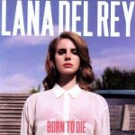 Lana Del Rey - Born To Die LP – Zbozi.Blesk.cz