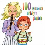 Various - 100 NEJZNAMEJSICH DETSKYCH PISNICEK – Hledejceny.cz