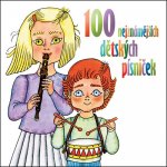 Various - 100 NEJZNAMEJSICH DETSKYCH PISNICEK – Zbozi.Blesk.cz