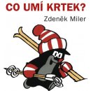 Miler Zdeněk - Co umí Krtek?