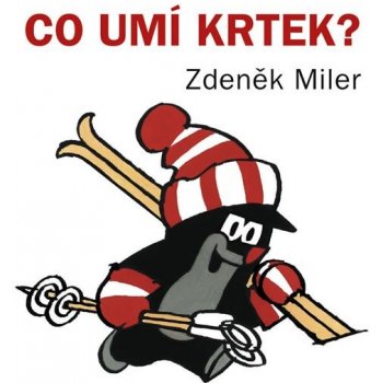 Miler Zdeněk - Co umí Krtek?