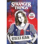 Stranger Things - Rebelka Robin - A. R. Capetta – Hledejceny.cz