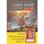 České země v letech 1584 1620 -- První Habsburkové na českém trůně 2 Jaroslav Čechura – Hledejceny.cz