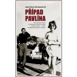 Případ Pavlína - Dramatický příběh světoznámé české modelky a jejích rodičů - rodiny rozdělené sovětskou okupací - Martina Formanová