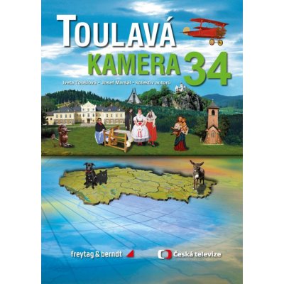 Toulavá kamera 34 - Iveta Toušlová, Josef Maršál – Hledejceny.cz