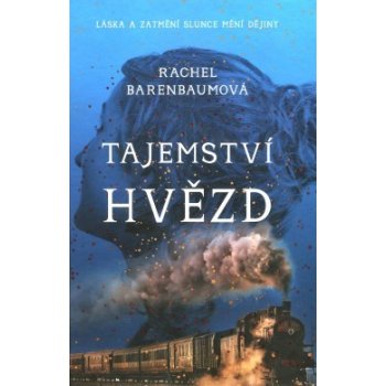 Tajemství hvězd - Láska a zatmění slunce mění dějiny - Barenbaumová Rachel