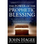 The Power of the Prophetic Blessing: An Astonishing Revelation for a New Generation Hagee JohnPaperback – Hledejceny.cz