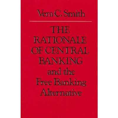 The Rationale of Central Banking - V. Smith