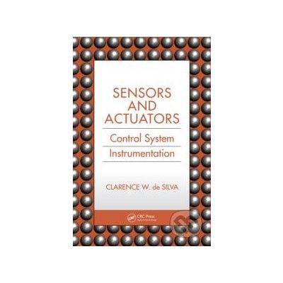 Sensors and Actuators - Clarence de Silva – Hledejceny.cz