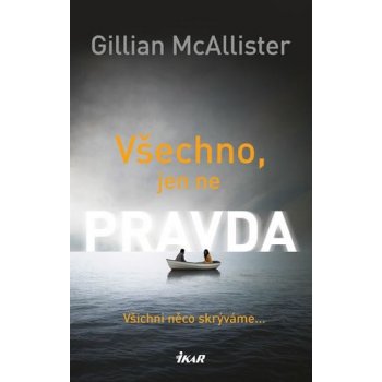 Všechno, jen ne pravda - McAllister Gillian