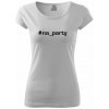 Dámské tričko s potiskem #na_party Pure dámské triko Bílá