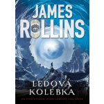 Ledová kolébka - James Rollins – Zbozi.Blesk.cz