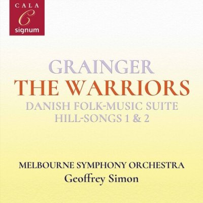 Grainger - The Warriors/Danish Folk-music Suite/Hill-songs 1 & 2 CD