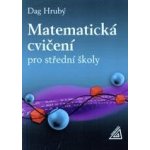 Matematická cvičení pro střední školy - Daniel Hrubý – Sleviste.cz