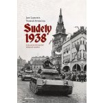 Sudety 1938 pohledem důstojníků německé armády - Jan Lakosil – Hledejceny.cz
