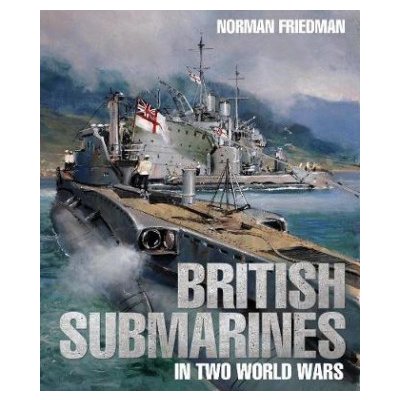 British Submarines in Two World Wars – Hledejceny.cz