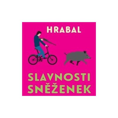 Slavnosti sněženek - Bohumil Hrabal – Hledejceny.cz