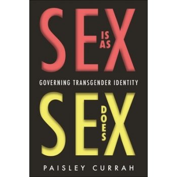 Sex Is as Sex Does: Governing Transgender Identity Currah PaisleyPevná vazba