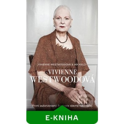 Vivienne Westwoodová - Vivienne Westwoodová, Ian Kelly – Hledejceny.cz