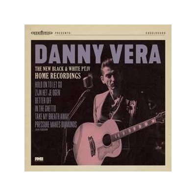 EP Danny Vera - The New Black & White PT.IV Home Recordings