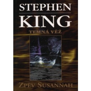 Zpěv Susannah - Temná věž VI. - Stephen King