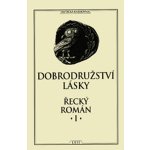 Dobrodružství lásky Řecký román I. kolektiv – Hledejceny.cz