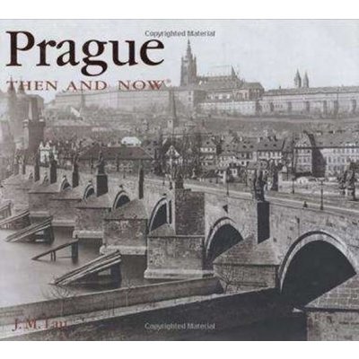 PRAGUE THEN AND NOW – Hledejceny.cz