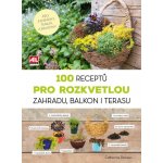 100 receptů pro rozkvetlou zahradu, balkon i terasu – Hledejceny.cz