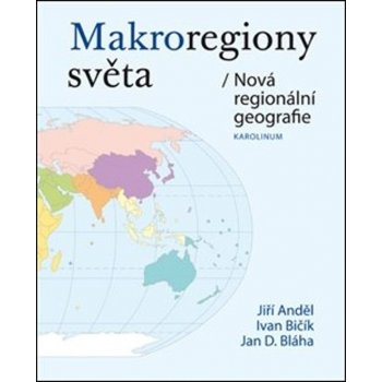 Makroregiony světa - Jiří Anděl, Ivan Bičík, Jan Daniel Bláha