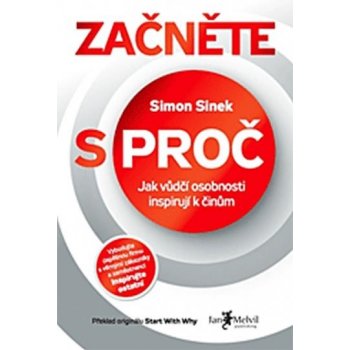 Začněte s PROČ - Simon Sinek