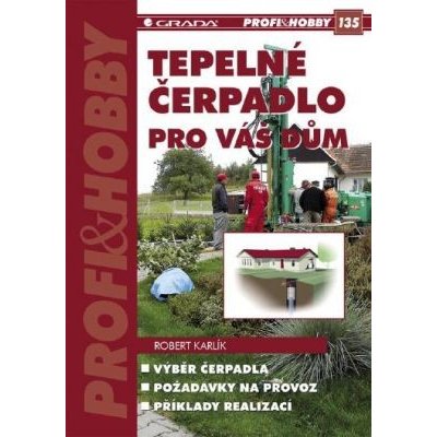 Tepelné čerpadlo pro váš dům - Robert Karlík – Hledejceny.cz