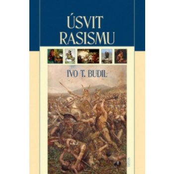 Úsvit rasismu Kniha - Budil Ivo T.