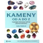 Kameny od A do Z - Podrobný průvodce světem léčivých krystalů - Hallová Judy – Hledejceny.cz