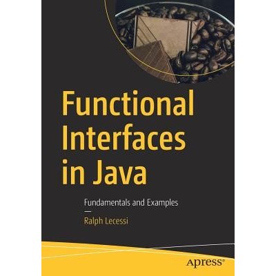 Functional Interfaces in Java: Fundamentals and Examples Lecessi RalphPaperback