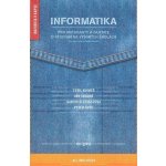 Informatika pro maturanty a zájemce o studium na vysokých - Klimeš C., Skalka J., Lovászová G., Švec – Hledejceny.cz