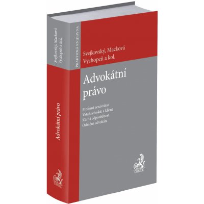 Advokátní právo - Svejkovský Jaroslav, Vychopeň Martin, Macková Alena – Hledejceny.cz