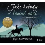 Jako hvězdy v temné noci - Jojo Moyes – Hledejceny.cz