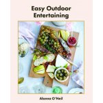 The Outdoor Table: Recipes for Living and Eating Well the Basics of Entertaining Outdoors from Cooking Food to Tablesetting O'Neil AlannaPevná vazba – Hledejceny.cz