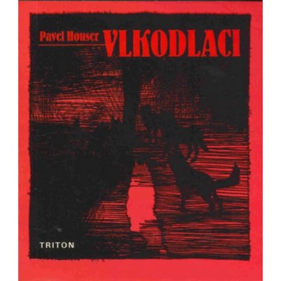Vlkodlaci - Pavel Houser – Hledejceny.cz