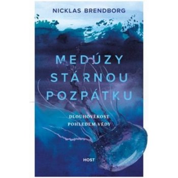 Medúzy stárnou pozpátku - Dlouhověkost pohledem vědy - Nicklas Brendborg